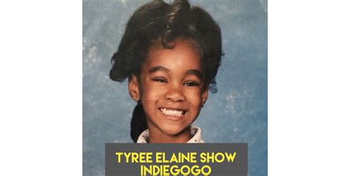 Tyree Elaine Show | Indiegogo