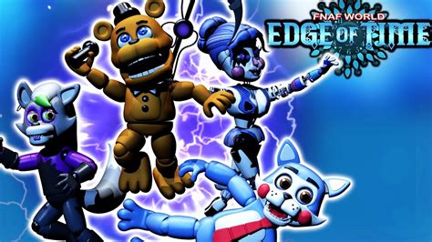 THE SEQUEL TO FNAF WORLD ADVENTURE! || FNAF WORLD: EDGE OF TIME PART 1 - YouTube