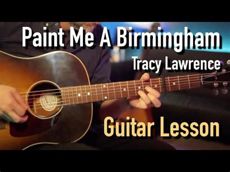 Paint Me A Birmingham - Guitar Lesson - Tracy Lawrence - YouTube