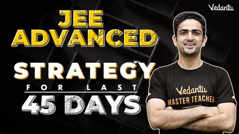 🕑🏆The countdown to IIT | Last 45 Days Strategy for JEE Advanced 2023 ...