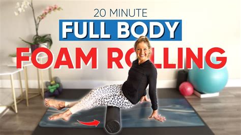 Total Body Foam Rolling Routine 20 Minutes (FOLLOW ALONG) – 2 Lazy 4 ...