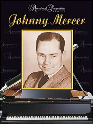 Johnny Mercer - Frank Gagliano - Playwright