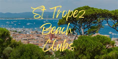 9 Unmissable Beach Clubs in St Tropez in 2024 - Travels With Missy