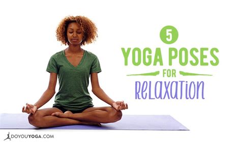 Top 5 Yoga Poses for Relaxation - DoYou