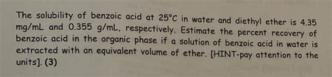 Solved The solubility of benzoic acid at 25∘C in water and | Chegg.com