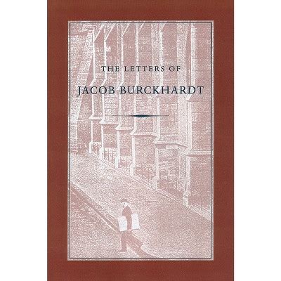 The Letters Of Jacob Burckhardt - (paperback) : Target