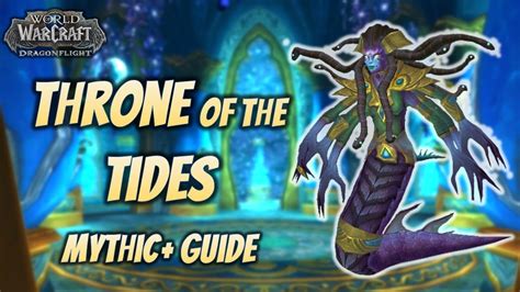 Throne of the Tides M+ Dungeon Guide | 10.2 Dragonflight - YouTube