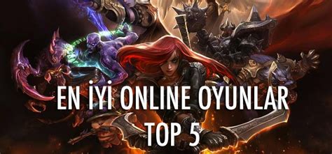 En İyi Online Oyunlar Top 5 Listesi - dorukozsahin.com