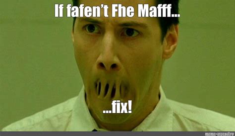 Meme: "If fafen’t Fhe Mafff… …fix!" - All Templates - Meme-arsenal.com