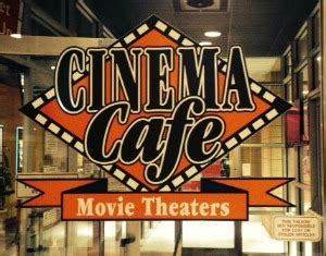 Cinema Cafe - Dinner Theater on the Cheap