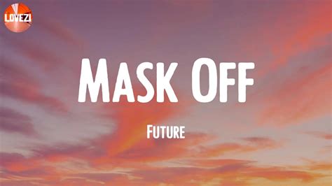 Mask Off - Future (Lyrics) - YouTube