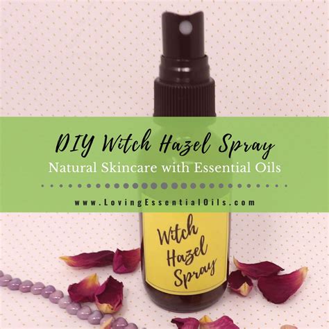 How to Make Witch Hazel Spray for Skin with Essential Oils