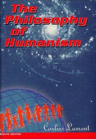 The philosophy of humanism | Open Library