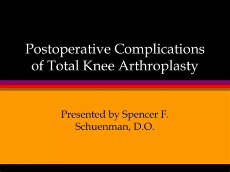 PPT - Postoperative Complications of Total Knee Arthroplasty PowerPoint Presentation - ID:6696510