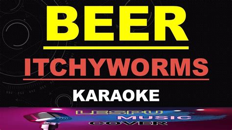 Beer - Itchyworms - KARAOKE - YouTube