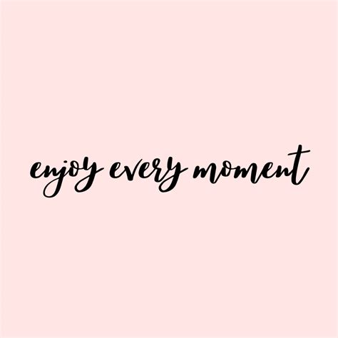 Enjoy every moment | Pink wallpaper iphone, Iphone background wallpaper, Pink wallpaper