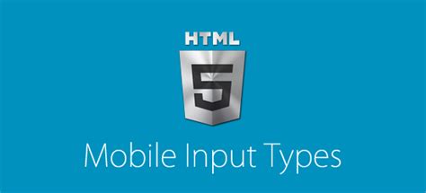 HTML5 Input Types for Mobile.