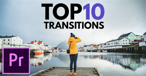 Top 10 Premiere Pro Transitions from Color Grading Central