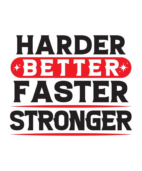 Harder Better Faster Strong 16894890 Vector Art at Vecteezy