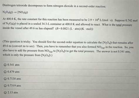 Solved Dinitrogen tetroxide decomposes to form nitrogen | Chegg.com