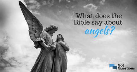 What does the Bible say about angels? | GotQuestions.org