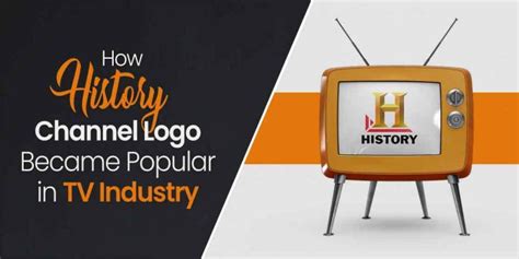 History Channel Logo: A Brief Look at the Famous TV Logo