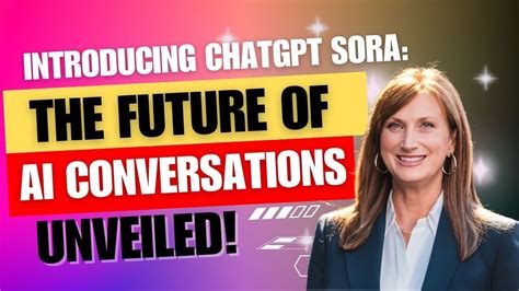 Introducing ChatGPT Sora: The Future of AI Conversations Unveiled! - YouTube