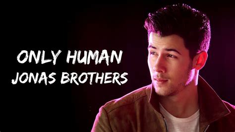Jonas Brothers - Only Human (lyrics) - YouTube