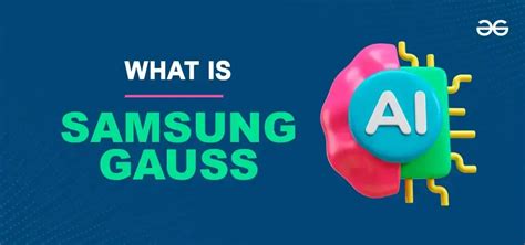 What Is Samsung Gauss? The Latest Generative AI Rival - GeeksforGeeks