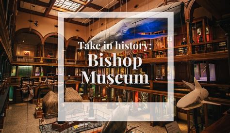 take in history at the bishop museum - hawaii for lovers