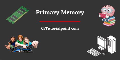 What is Primary Memory | Types & Features of Primary Memory