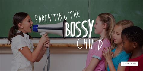 Parenting the Bossy Child - iMom