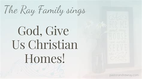 God, Give Us Christian Homes! - YouTube