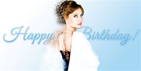 Happy Birthday Angelina Jolie! - Entertainment News - Gaga Daily