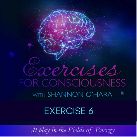 Exercises for Consciousness - 6