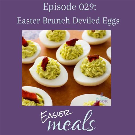 Episode 029: Easter Brunch Deviled Eggs - The Default Cook