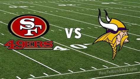 49ers vs Vikings Live Stream: Start Time, TV Channel and Game Preview