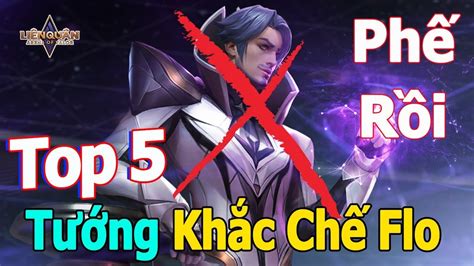 Liên quân mobile Top 5 Tướng Khắc Chế Florentino Biến Quái Vật thành Phế Vật Trải Nghiệm Game ...