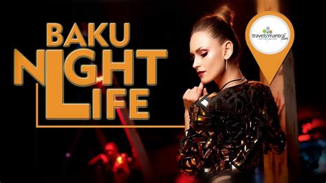 Baku Nightlife | Azerbaijan 🇦🇿 - YouTube