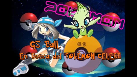 PokÉmon Cristal ~ La GS Ball ~ En busca de Celebi - YouTube