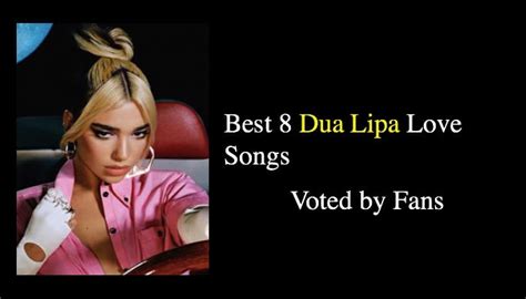 Best 12 Dua Lipa Love Songs - NSF News and Magazine