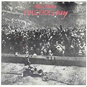 Neil Young - Time Fades Away | Releases | Discogs