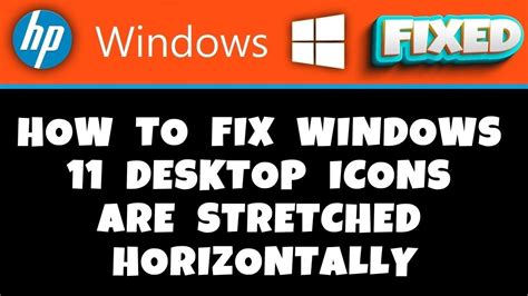 HP Laptop - How to Fix Windows 11 Desktop Icons are Stretched Horizontally - YouTube