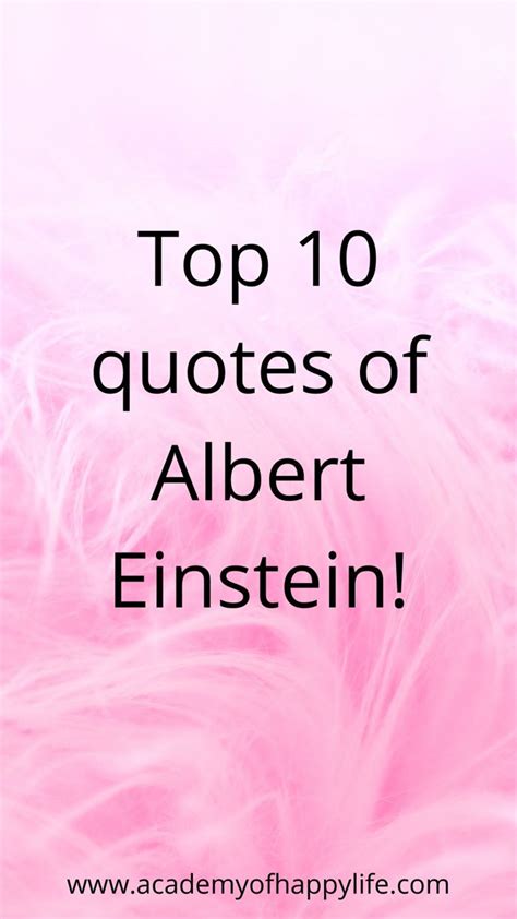 Top 10 quotes of Albert Einstein! - Academy of happy life | Einstein ...