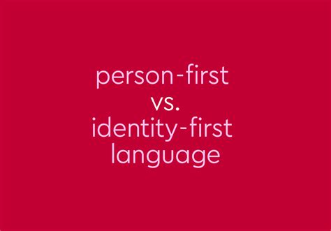 Person-First Language vs. Identity-First Language | Thesaurus.com