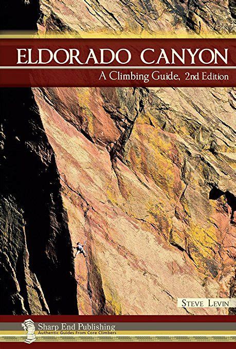 Eldorado Canyon: A Climbing Guide, 2nd Edition | Eldorado canyon, Canyon, Eldorado