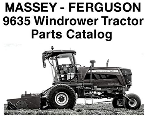 Massey Ferguson 9635 Windrower Tractor Parts Catalog Manual | A Factory ...