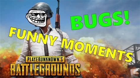 [PUBG] Funny Moments and Epic Bugs - YouTube