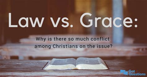 Law vs. grace-why is there so much conflict among Christians on the issue? | GotQuestions.org