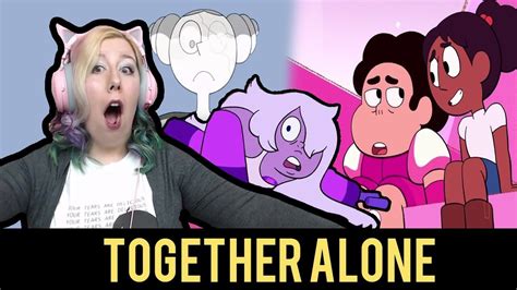 Together Alone - Steven Universe Reaction - Zamber - YouTube